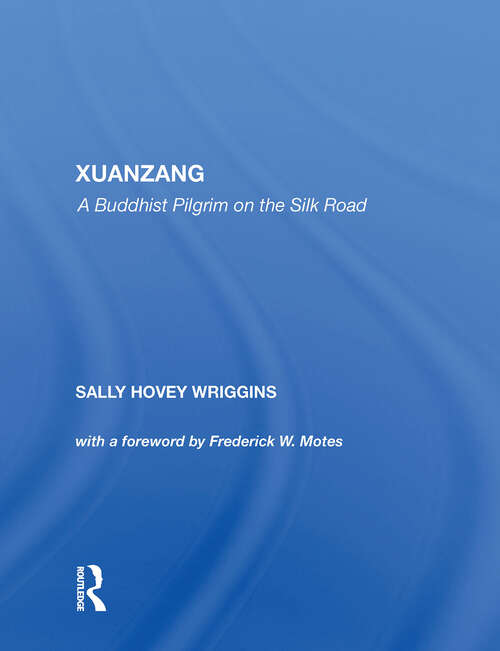 Book cover of Xuanzang: A Buddhist Pilgrim On The Silk Road