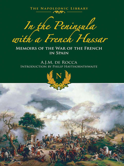 Book cover of In the Peninsula with a French Hussar: Memoirs of the War of the French in Spain (The Napoleonic Library)