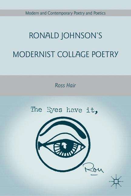Book cover of Ronald Johnson’s Modernist Collage Poetry