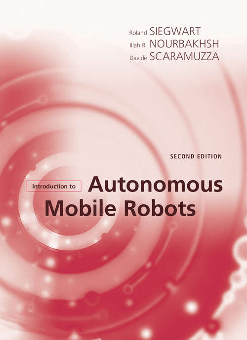 Book cover of Introduction to Autonomous Mobile Robots, second edition (2) (Intelligent Robotics and Autonomous Agents series)