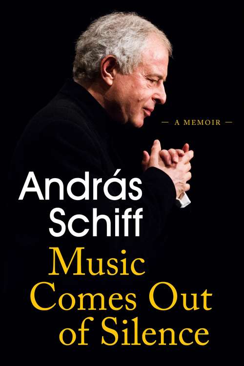 Book cover of Music Comes Out of Silence: A Memoir