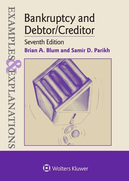 Book cover of Examples and Explanations for Bankruptcy and Debtor/Creditor (Seventh Edition)