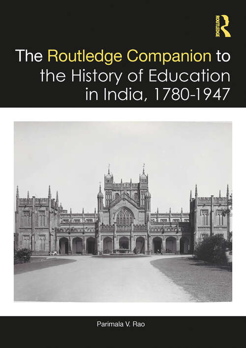 Book cover of The Routledge Companion to the History of Education in India, 1780–1947