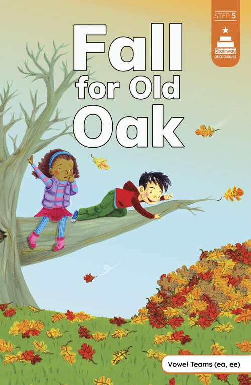 Book cover of Fall for Old Oak (Stairway Decodables Step 5 Ser.)