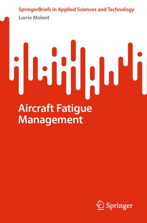 Book cover of Aircraft Fatigue Management (1st ed. 2024) (SpringerBriefs in Applied Sciences and Technology)