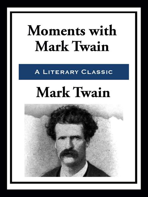 Book cover of Moments with Mark Twain