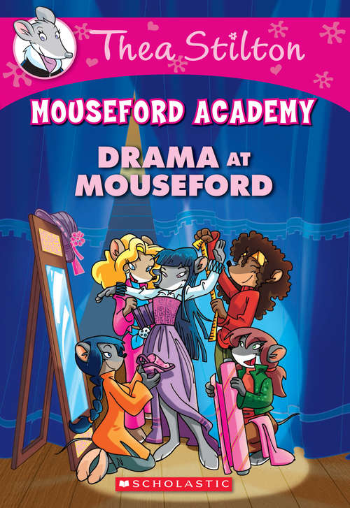 Book cover of Drama at Mouseford: A Geronimo Stilton Adventure (Thea Stilton Mouseford Academy #1)
