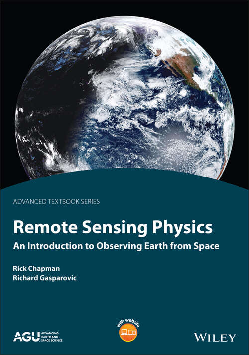 Book cover of Remote Sensing Physics: An Introduction to Observing Earth from Space (AGU Advanced Textbooks)