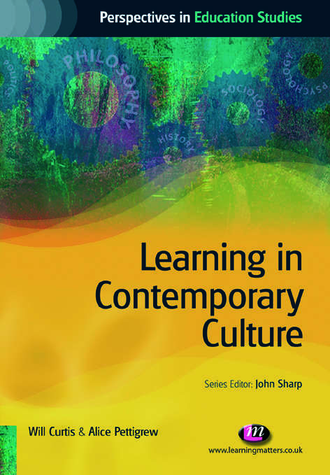 Book cover of Learning in Contemporary Culture (Perspectives in Education Studies Series)