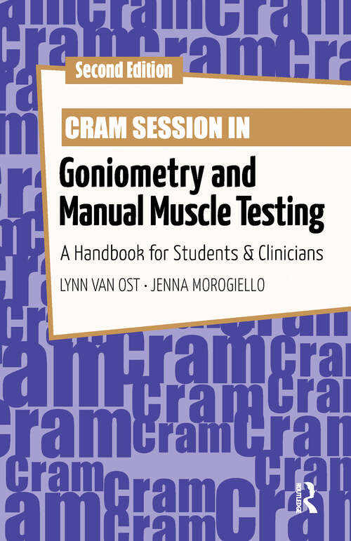 Book cover of Cram Session in Goniometry and Manual Muscle Testing: A Handbook for Students and Clinicians