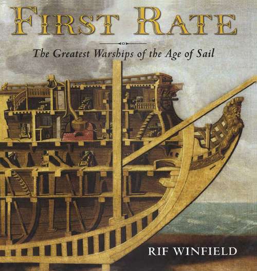 Book cover of First Rate: The Greatest Warships in the Age of Sail