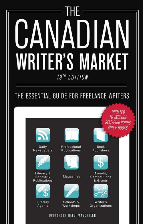 Book cover of The Canadian Writer's Market, 19th Edition: The Essential Guide for Freelance Writers