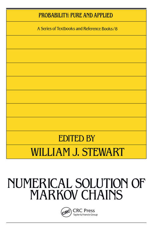 Book cover of Numerical Solution of Markov Chains (Probability: Pure And Applied Ser. #8)