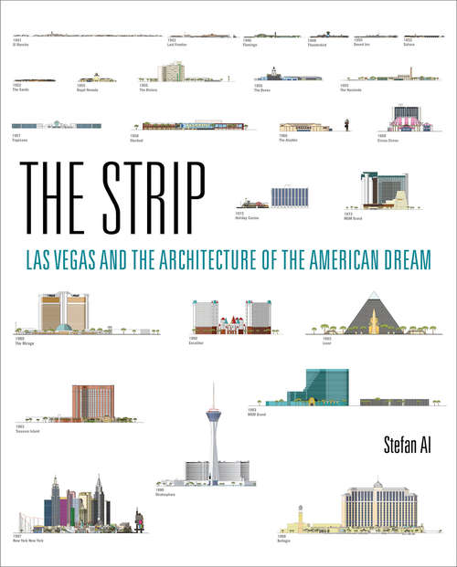 Book cover of The Strip: Las Vegas and the Architecture of the American Dream (The\mit Press Ser.)