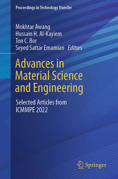 Book cover of Advances in Material Science and Engineering: Selected Articles from ICMMPE 2022 (1st ed. 2024) (Proceedings in Technology Transfer)