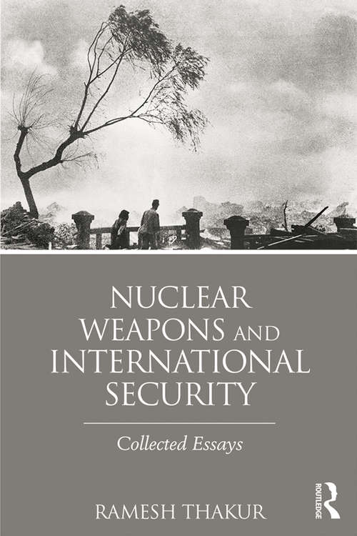 Book cover of Nuclear Weapons and International Security: Collected Essays (Routledge Global Security Studies)