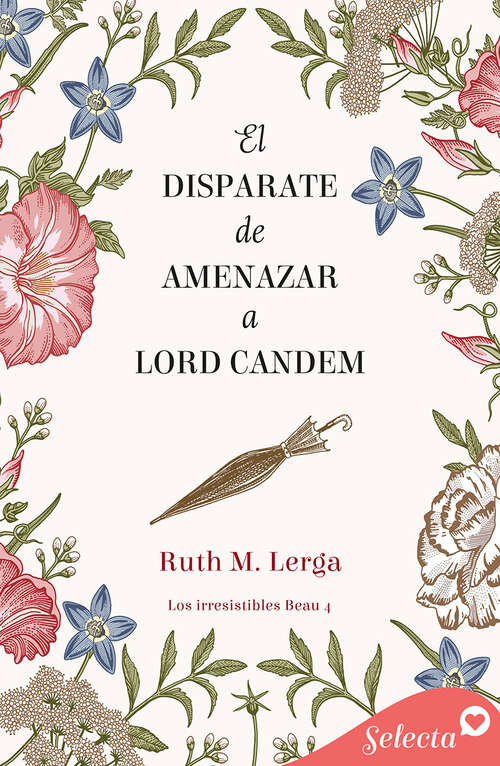 Book cover of El disparate de amenazar a Lord Candem (Los irresistibles Beau: Volumen 4)