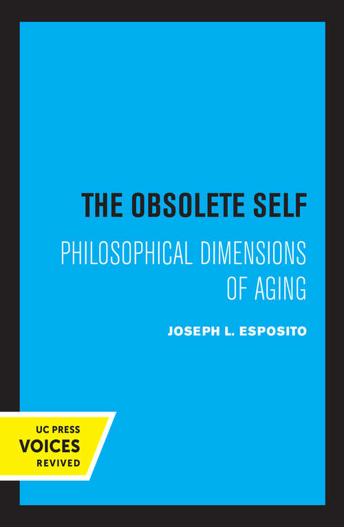 Book cover of The Obsolete Self: Philosophical Dimensions of Aging