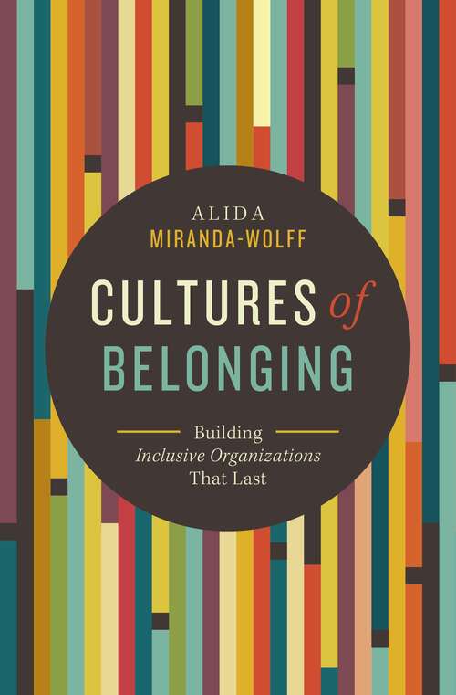 Book cover of Cultures of Belonging: Building Inclusive Organizations that Last