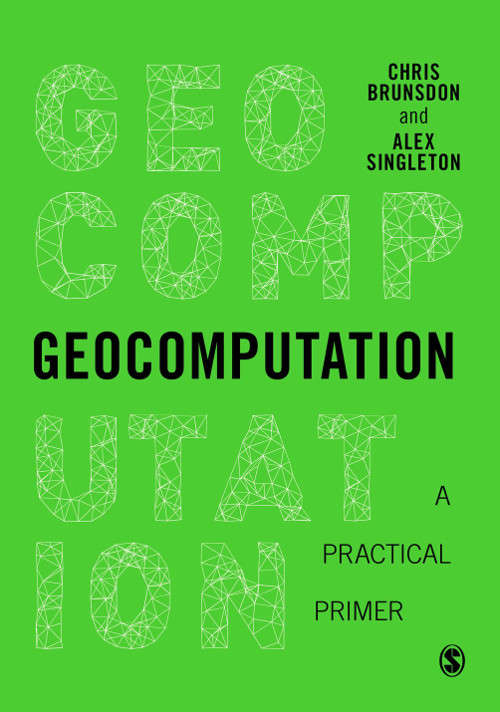 Book cover of Geocomputation: A Practical Primer (Spatial Analytics and GIS)