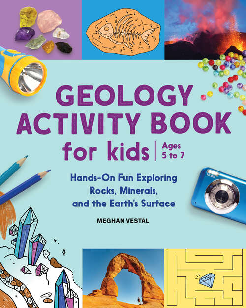 Book cover of Geology Activity Book For Kids: Hands-On Fun Exploring Rocks, Minerals, and the Earth's Surface