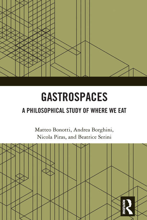 Book cover of Gastrospaces: A Philosophical Study of Where We Eat (Critical Food Studies)