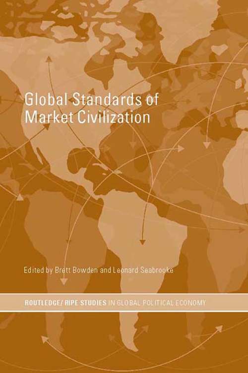 Book cover of Global Standards of Market Civilization (RIPE Series in Global Political Economy)