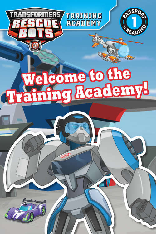 Book cover of Transformers Rescue Bots: Welcome to the Training Academy!