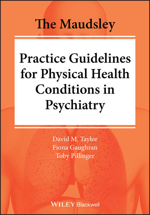 Book cover of The Maudsley Practice Guidelines for Physical Health Conditions in Psychiatry (The\maudsley Prescribing Guidelines Ser.)