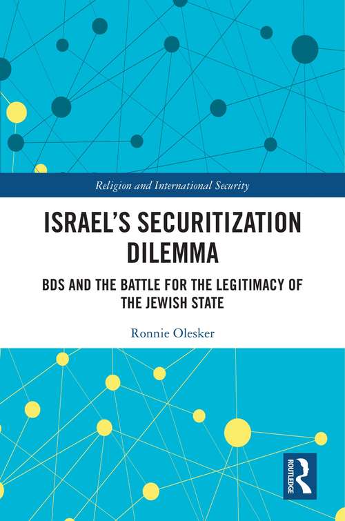 Book cover of Israel’s Securitization Dilemma: BDS and the Battle for the Legitimacy of the Jewish State (Religion and International Security)