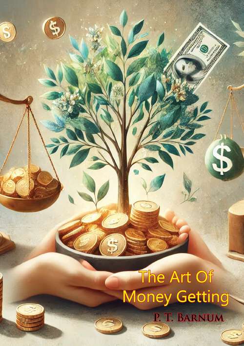 Book cover of The Art Of Money Getting: Large Print