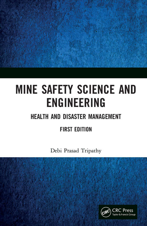 Book cover of Mine Safety Science and Engineering: Health and Disaster Management