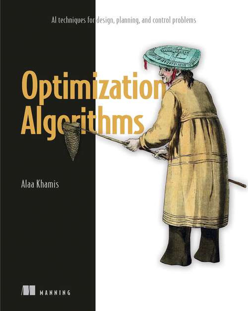 Book cover of Optimization Algorithms: AI techniques for design, planning, and control problems