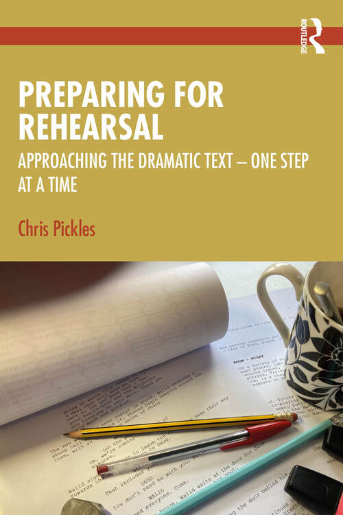 Book cover of Preparing for Rehearsal: Approaching the Dramatic Text – One Step at a Time