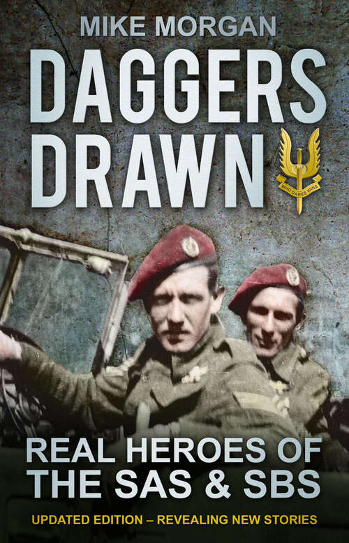 Book cover of Daggers Drawn: The Real Heroes of the SAS &amp; SBS