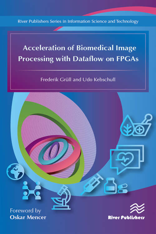 Book cover of Acceleration of Biomedical Image Processing with Dataflow on FPGAs
