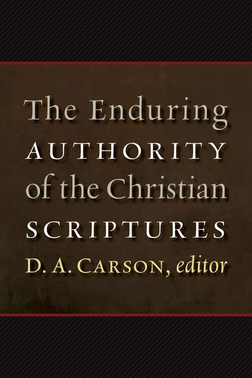 Book cover of The Enduring Authority of the Christian Scriptures