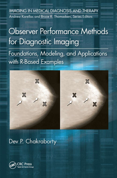 Book cover of Observer Performance Methods for Diagnostic Imaging: Foundations, Modeling, and Applications with R-Based Examples (Imaging in Medical Diagnosis and Therapy)