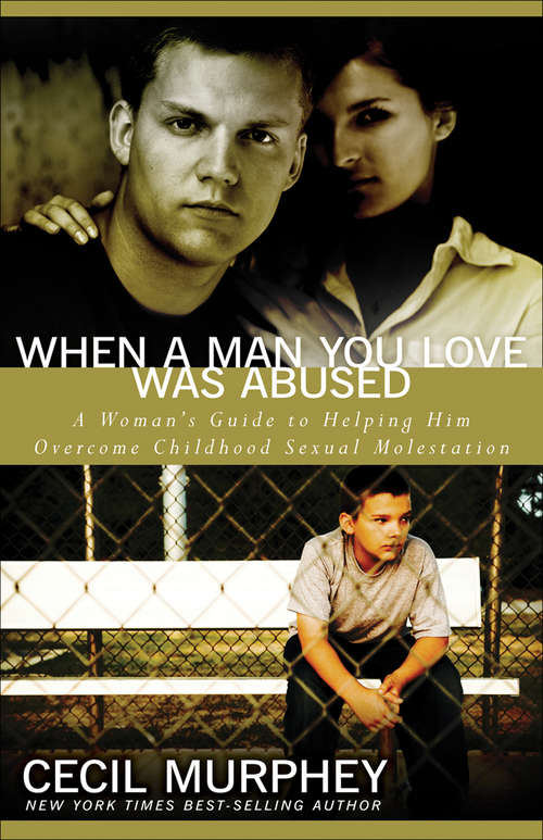 Book cover of When a Man You Love Was Abused: A Woman's Guide to Helping Him Overcome Childhood Sexual Molestation