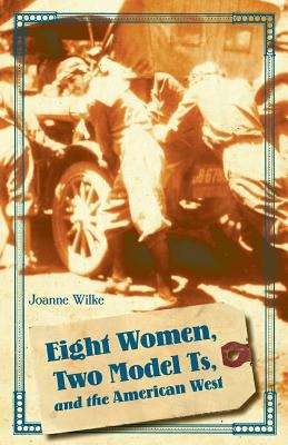 Book cover of Eight Women, Two Model Ts, and the American West