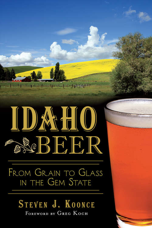 Book cover of Idaho Beer: From Grain to Glass in the Gem State (American Palate)