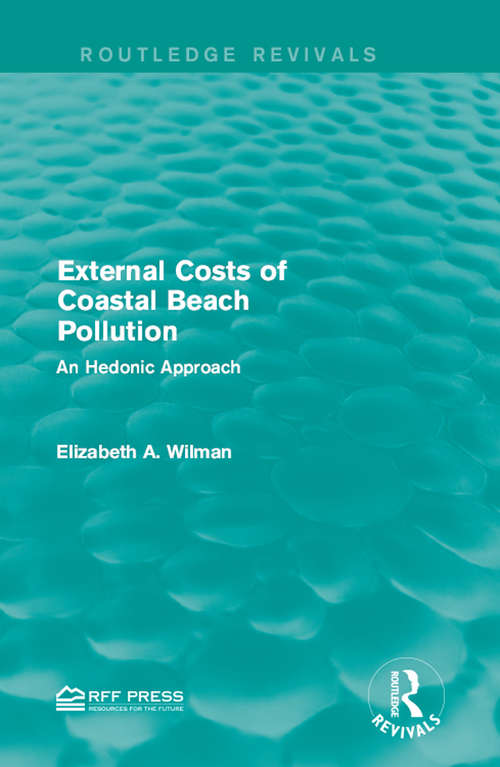 Book cover of External Costs of Coastal Beach Pollution: An Hedonic Approach (Routledge Revivals)