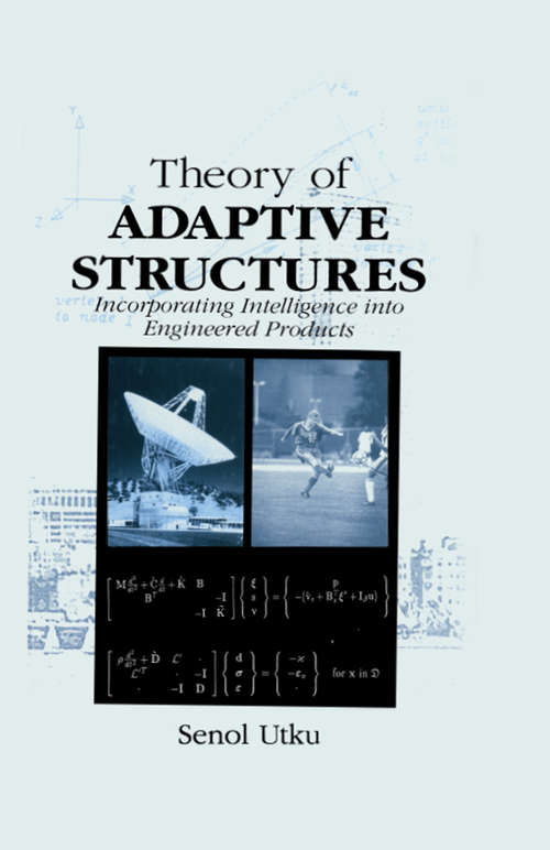 Book cover of Theory of Adaptive Structures: Incorporating Intelligence into Engineered Products (1)