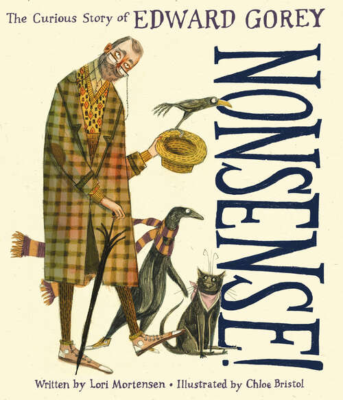 Book cover of Nonsense! the Curious Story of Edward Gorey