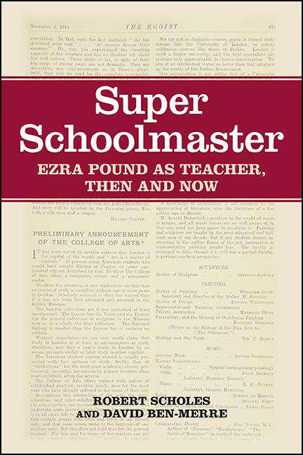 Book cover of Super Schoolmaster: Ezra Pound as Teacher, Then and Now