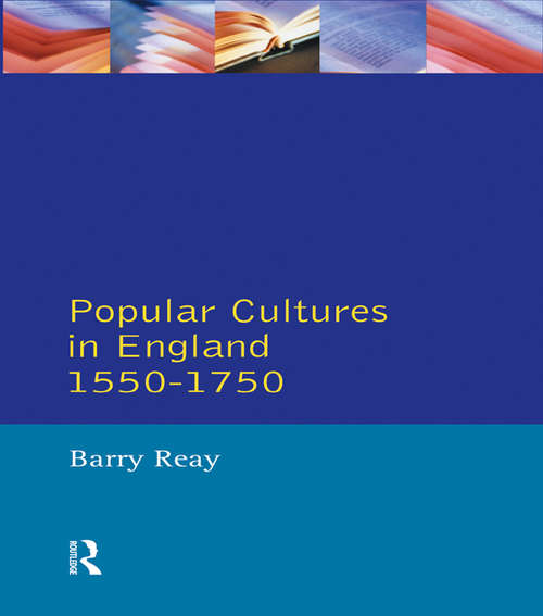 Book cover of Popular Cultures in England 1550-1750 (Themes In British Social History)