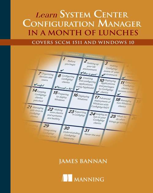 Book cover of Learn System Center Configuration Manager in a Month of Lunches: Covers SCCM 1511 and Windows 10