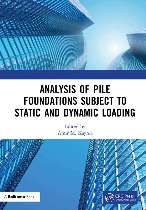 Book cover of Analysis of Pile Foundations Subject to Static and Dynamic Loading