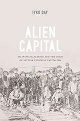 Book cover of Alien Capital: Asian Racialization and the Logic of Settler Colonial Capitalism