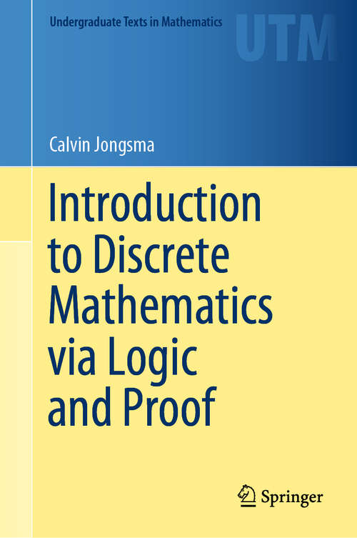 Book cover of Introduction to Discrete Mathematics via Logic and Proof (1st ed. 2019) (Undergraduate Texts in Mathematics)